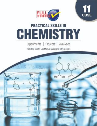 FullMarks CHEMISTRY LAB MANUAL PRACTICAL SKILL CLASS XI